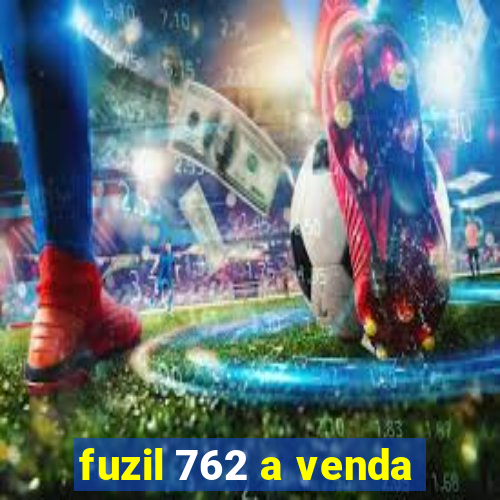 fuzil 762 a venda